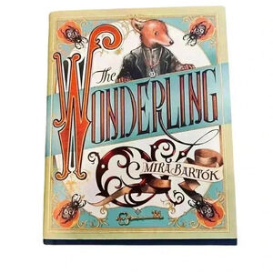 The Wonderling by Mira Bartók Hardcover Fantasy Adventure Novel YA